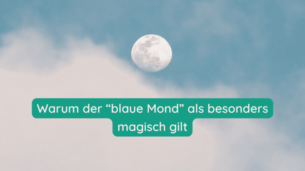 Mond am Himmel mit Schrift: Warum der "blaue Mond" als besonders magisch gilt